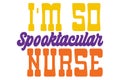 I'm So Spooktacular nurse Retro Design File Digital Download