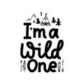 I`m a wild one inspirational card with doodles.Kids camp adventure quote with mountains,feathers arrows,trees and wigwam