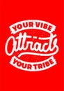 your vibe attracts your tribe Royalty Free Stock Photo
