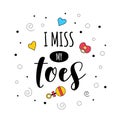 I miss toes pregnancy quote lettering