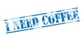 I need coffee blue stamp Royalty Free Stock Photo
