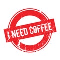 I Need Coffee rubber stamp