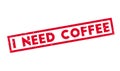 I Need Coffee rubber stamp