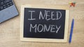 I need money written Royalty Free Stock Photo