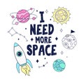 I need more space. Colorful space card design with rocket, planets and stars. Vector illustration Royalty Free Stock Photo