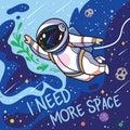 I need more space. Cute cartoon astronaut flies with green leaves in outer space