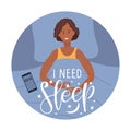 I need sleep lettering. Sad woman lying in bed with eyes open at night. Woman cannot sleep. Insomnia and tired