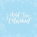 I need vitamin sea - lettering card Royalty Free Stock Photo