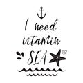 I need vitamin sea inspirational vacation and travel quote with anchor, wave, seastar in black