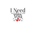I need vitamin you, vector. Wording design, lettering. Beautiful, romantic, love quotes. Valentine greeting card design
