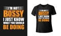 I am not bossy I just know what you should be doing Modern Professional T-shirt design vector template