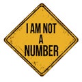 I am not a number vintage rusty metal sign