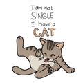 I am not single I have a cat, cute tabby cat cartoon