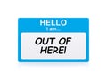 I am out of here tag Royalty Free Stock Photo