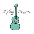 I play ukulele - lettering, music, playing a musical instrument, Hawaiian guitar, ukulele.