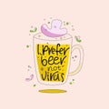 I PREFER BEER NOT VIRUS-Humoring motivating slogan, scandinavian style saying on pale pink background. Typography poster with