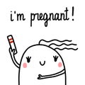 I am pregnant hand drawn illustration with lettering pregnancy marshmallow woman with pregnancy test with two stripes