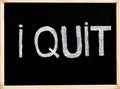 I quit message, handwriting with chalk on blackboard Royalty Free Stock Photo