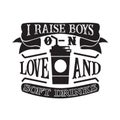 I raises Boys on Love and soft drinks. Food and Drink Quote and Saying good for cricut