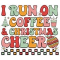 I Run on Coffee and Christmas Cheer Royalty Free Stock Photo