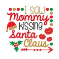 I saw mommy kissing santa claus typography t-shirt design, tee print