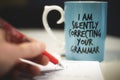`I am silently correcting your grammar` coffee mug
