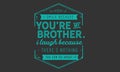 I smile because you`re my brother. Royalty Free Stock Photo