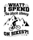 I spend too much money on bikes quote graphic Royalty Free Stock Photo