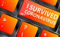 I survived coronavirus. Computer keyboard with a key and the message covid-19. Coronavirus disease COVID 19