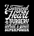 I Survived Open Heart Surgery Whatâs Your Superpower, Nursing Greeting Card, Heart Surgery, Superpower Medical Quote Design