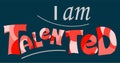 I am talented self esteem affirmation quotes Royalty Free Stock Photo