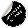 I am thankful for today. Quote blank comma template