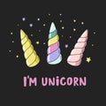 I am a unicorn. Vector illustration with unicorn horns and the inscription. Cartoon design for kids poster or card Royalty Free Stock Photo