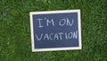 I am on vacation written Royalty Free Stock Photo
