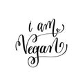 I am vegan - hand lettering inscription to healthy life