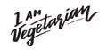 I am vegetarian - hand-written slogan text, words, typography, lettering and calligraphy