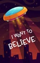 I want to believe. Cartoon comic poster with spaceship arrival on the night background. Royalty Free Stock Photo