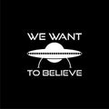 I want to believe sign isolated on black background Royalty Free Stock Photo