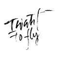 I want to fly. Hand drawn vector lettering. Motivation modern dry brush calligraphy. Handwritten quote. Home decoration.