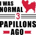 I was normal 3 Papillons ago Royalty Free Stock Photo