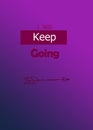 I Will Keep Going-Text With Arrow And Beautiful Purple Gradient Background. An Inspiring Motivational Life Quote For Wall Art