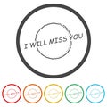 I will miss you icon. Set icons in color circle buttons Royalty Free Stock Photo