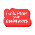 i will push your boundaries. Isolated creative typography. Vector outline color illustration with text Quotes positive