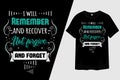 I Will Remember and Recover Not Forgive and Forget T-Shirt Design