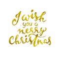 I wish you a Merry Christmas. Beautiful greeting card scratched calligraphy gold text word. vector Royalty Free Stock Photo