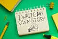 I write my own story is shown using the text Royalty Free Stock Photo