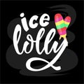 Ice lolly white text with colorful ice cream on blackboard background