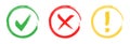 Icons of green check mark V, yellow exclamation and attention, red X wrong for validation. Vector. Circle set with cross warning, Royalty Free Stock Photo