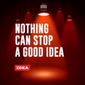 Idea concept. Nothing can stop a good idea. Royalty Free Stock Photo
