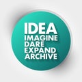 IDEA - Imagine, Dare, Expand, Achieve acronym, business concept background Royalty Free Stock Photo